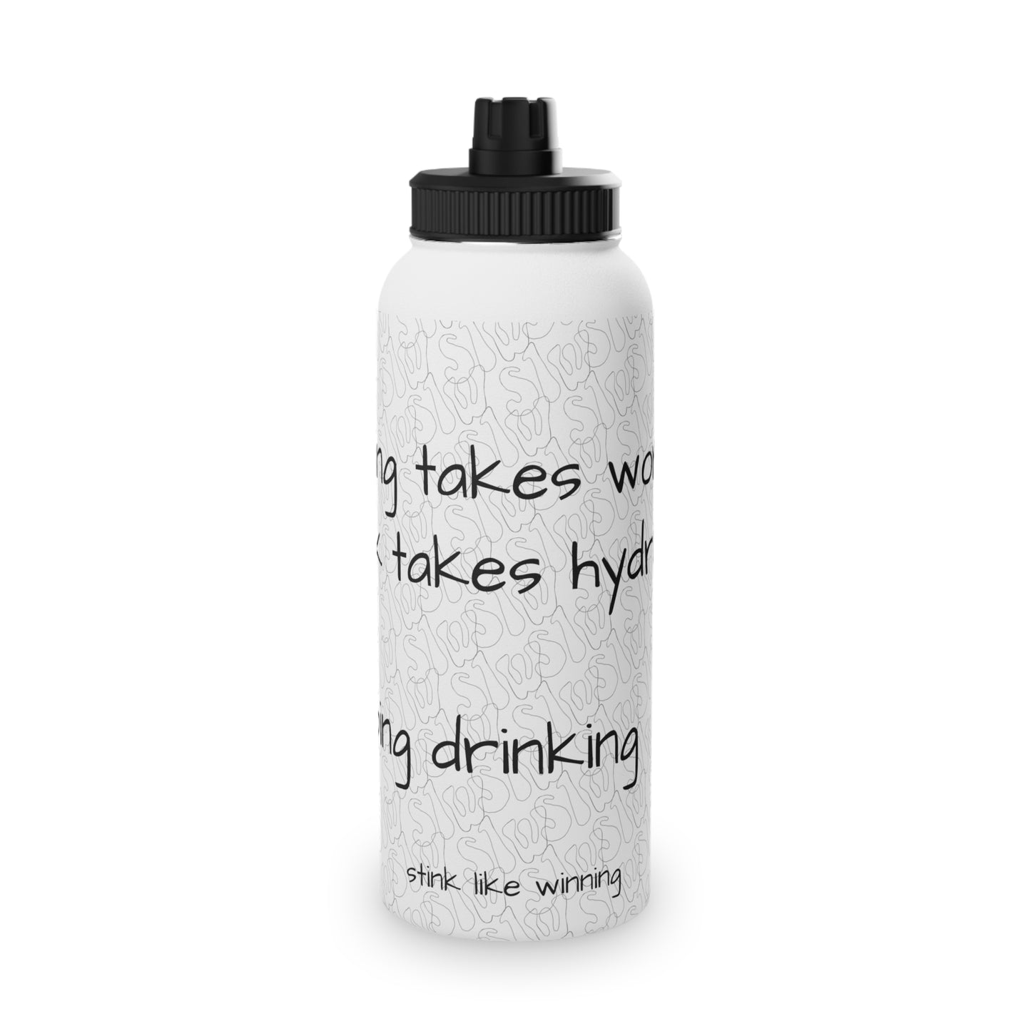 Winning takes Work Stink Like Winning Stainless Steel Sports Water Bottle