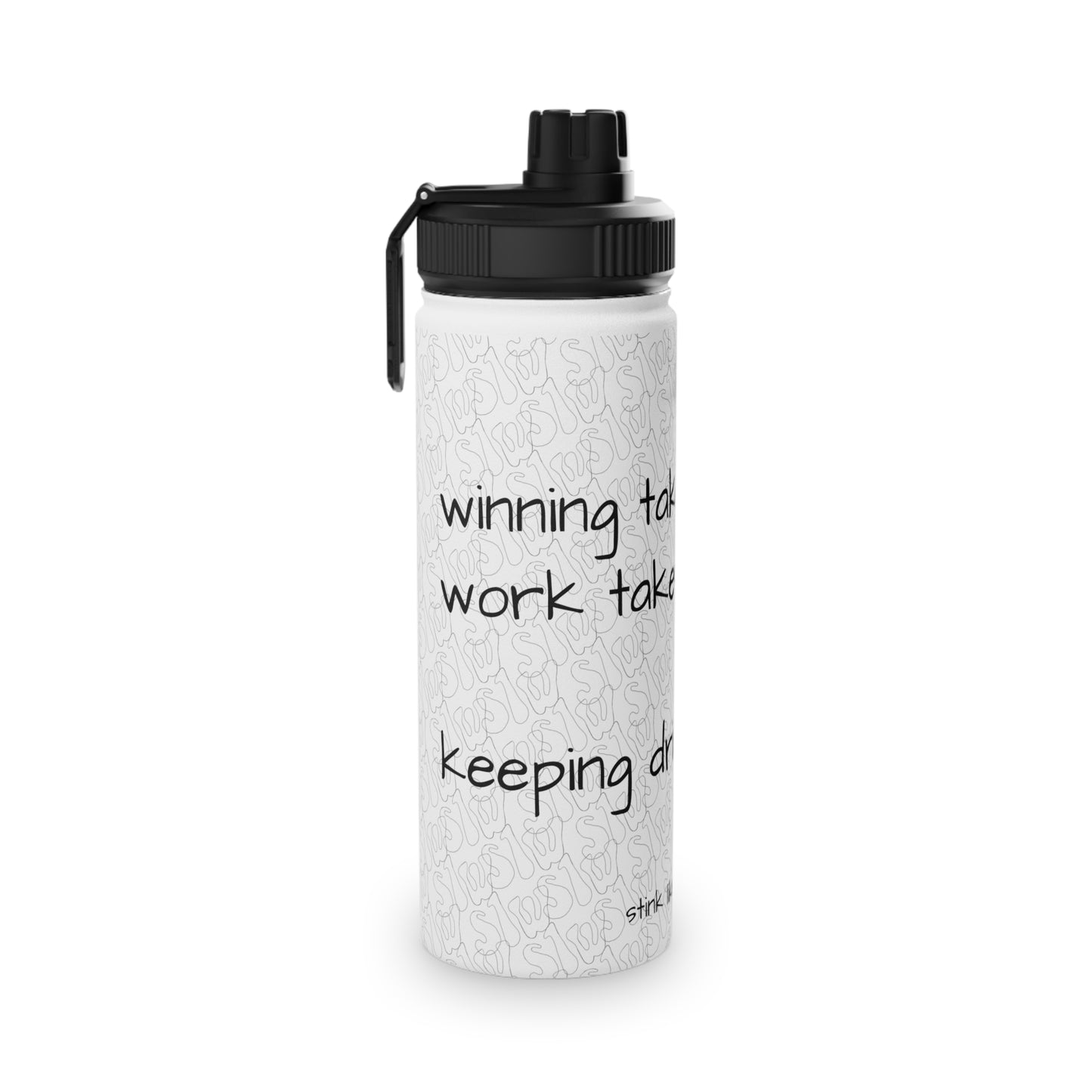 Winning takes Work Stink Like Winning Stainless Steel Sports Water Bottle