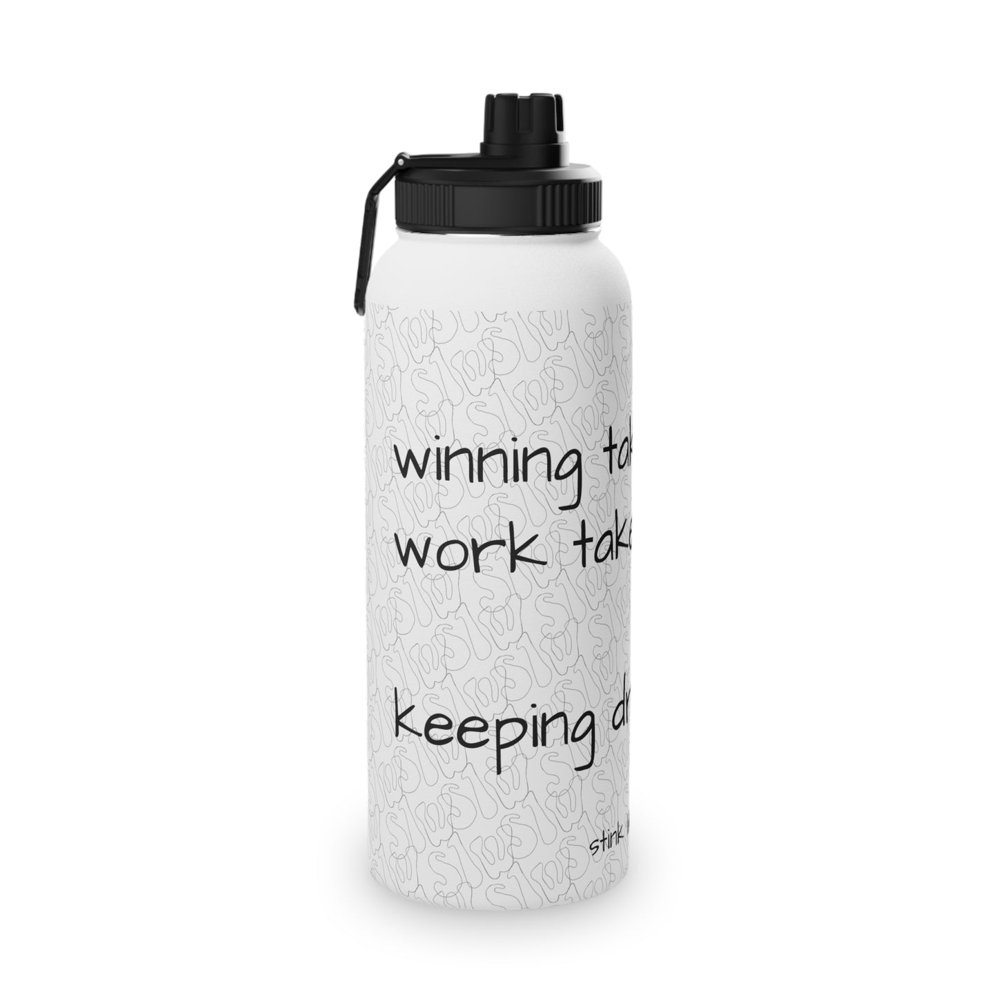 Winning takes Work Stink Like Winning Stainless Steel Sports Water Bottle